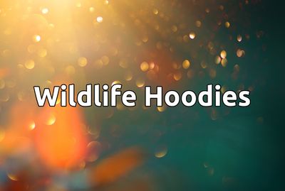 Wildlife Hoodies