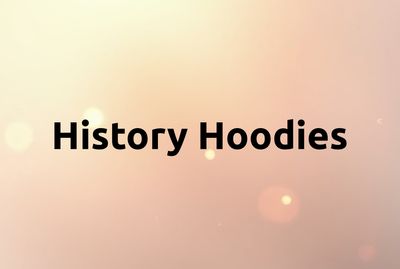 History Hoodies