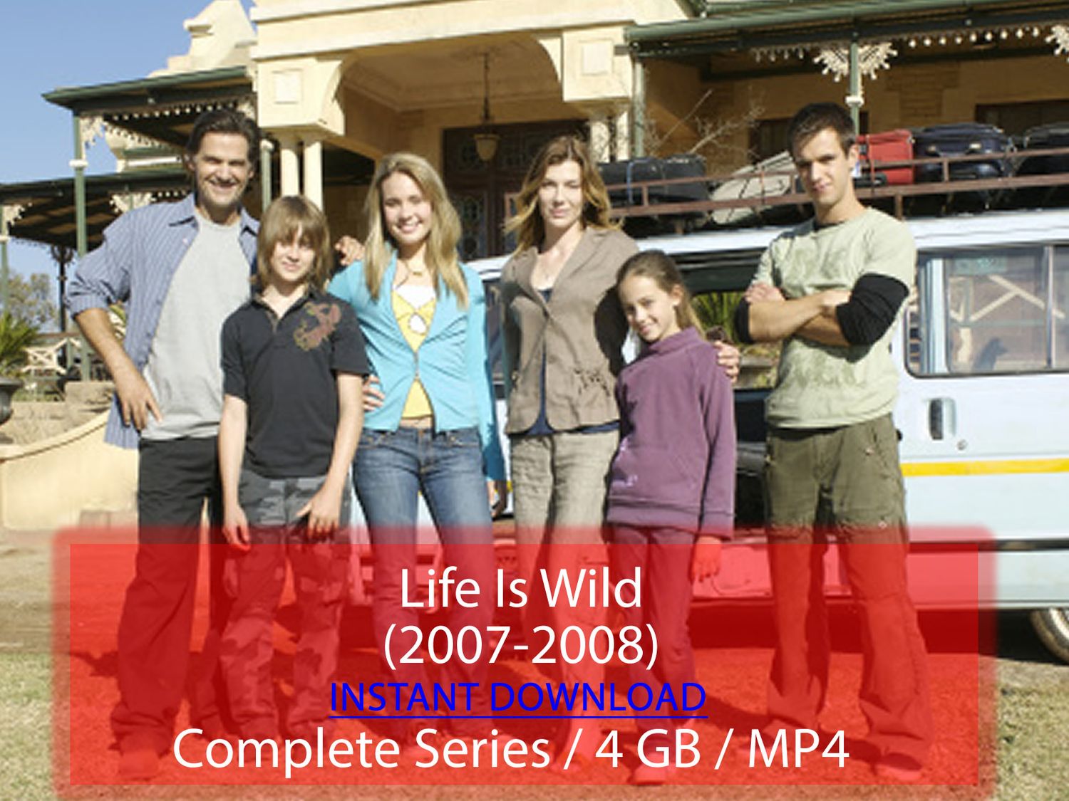 Life Is Wild (2007-2008)