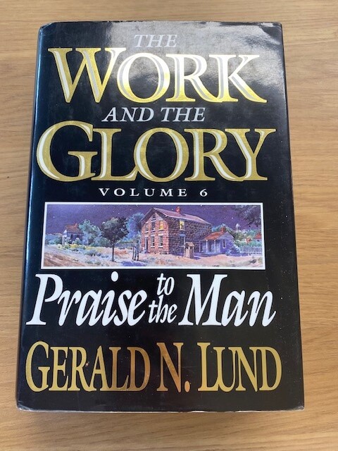 ***PRELOVED/SECOND HAND*** The Work and the Glory, Vol.6:Praise to the Man. Lund. (Hardback)