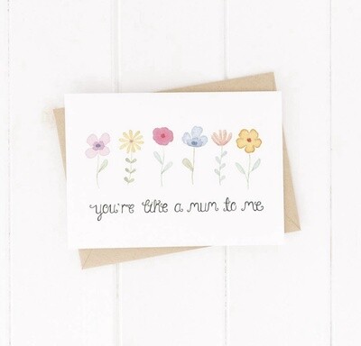 You&#39;re Like A Mum To Me Card