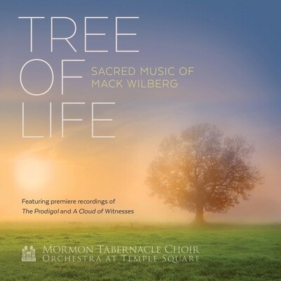 Tree of Life: Sacred Music of Mack Wilburg, Mormon Tabernacle Choir, (strict-on-sale date 4th April 2018)