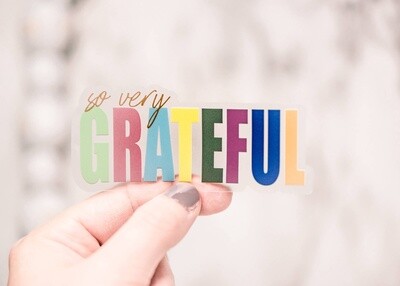 So Very Grateful Clear, Vinyl Sticker, 3x3 in.