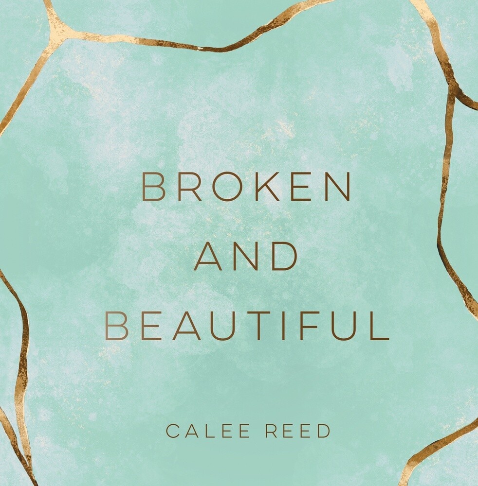 Broken and Beautiful