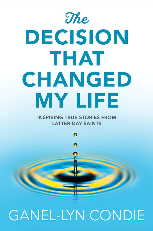The Decision that Changed My Life, Ganel-Lyn Condie