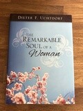 ***PRELOVED/SECOND HAND*** The Remarkable Soul of a Woman. Dieter F. Uchtdorf