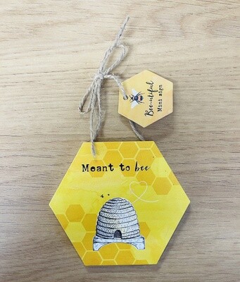 Bee Sign - Meant To Bee