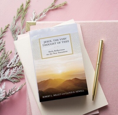 Jesus, the Very Thought of Thee Daily Reflections on the New Testament