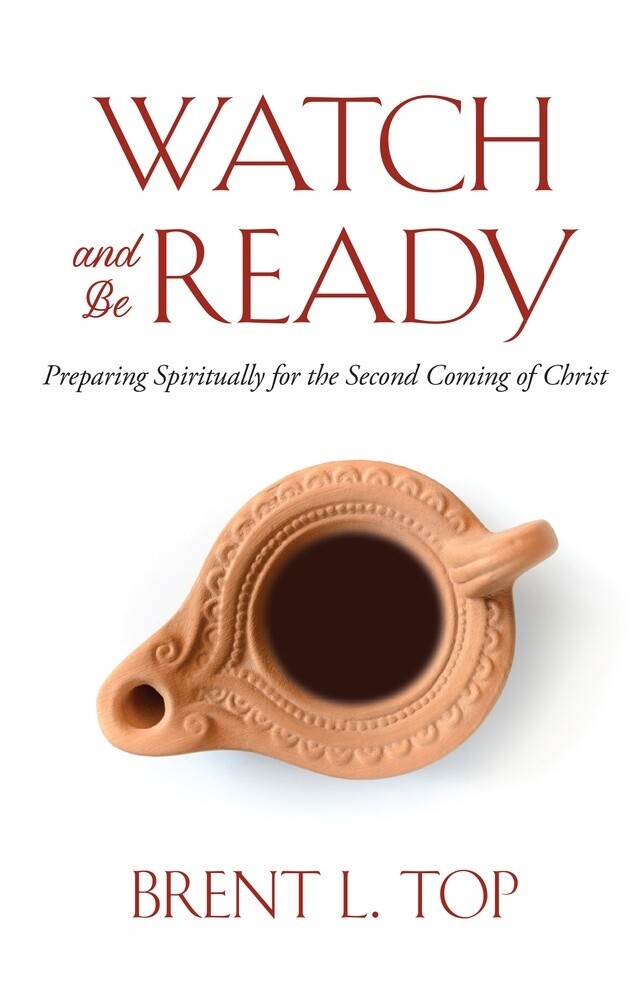 Watch and Be Ready Preparing Spiritually for the Second Coming of Christ