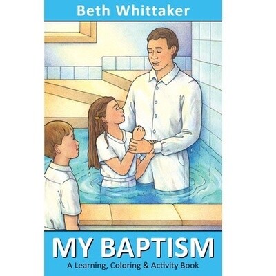 My Baptism: A Learning, Cloring &amp; Activity Book, Beth Whittaker