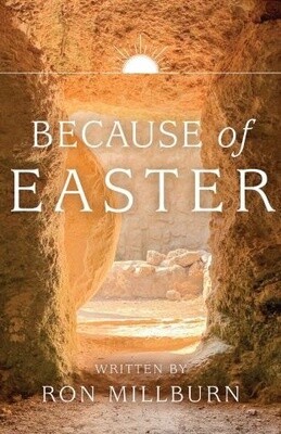 BECAUSE OF EASTER. Ron Millburn