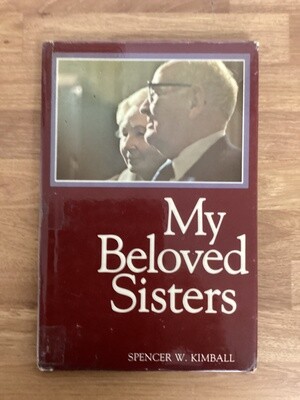 ***PRELOVED/SECOND HAND*** My Beloved Sisters. Spencer W. Kimball