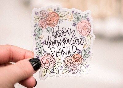 Bloom Where You Are Planted Vinyl Sticker, 3x3 in