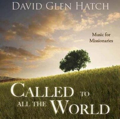 Called to All the World: David Glen Hatch
