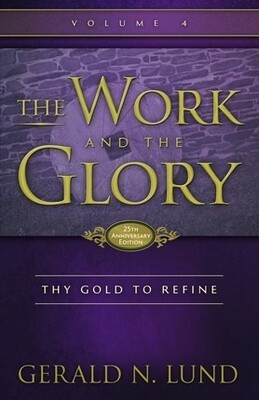 The Work and the Glory, Vol.4: Thy Gold to Refine