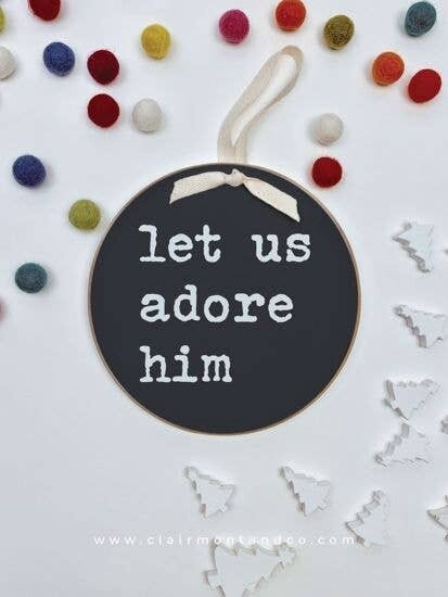 Round Ornament-Let Us Adore Him Black Chalk 6&quot;