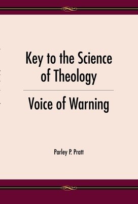 Key to the Science of Theology/Voice of Warning - Pratt