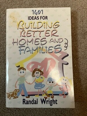 ***PRELOVED/SECOND HAND*** 1401 Ideas for Building Better Homes and Families. Randal Wright