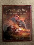 ***PRELOVED/SECOND HAND*** Asleep on the Hay, A dust bowl Christmas. Ben Sowards