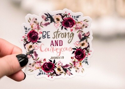 Be Strong And Courageous Christian Vinyl Sticker, 3x3 in