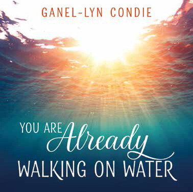 You are Already Walking on Water by Ganel-Lyn Condie (Audio Book CD)