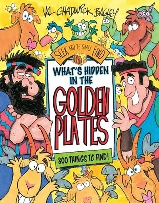 What&#39;s Hidden in the Golden Plates: A Seek and Ye Shall Find Book, Val Chawick Bagley