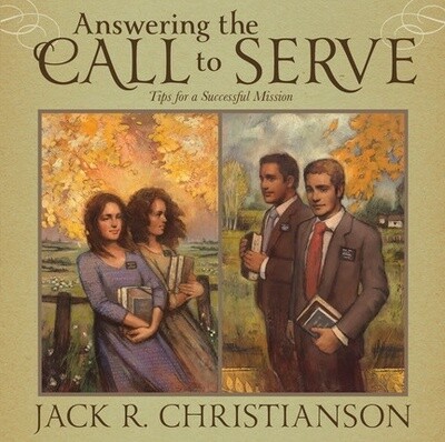 Answering the Call to Serve: Tips for a Successful Mission, Jack R. Christianson Audiobook (CD)