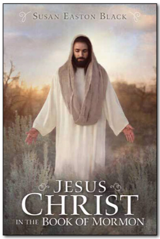 Jesus Christ in the Book of Mormon by Susan Easton Black
