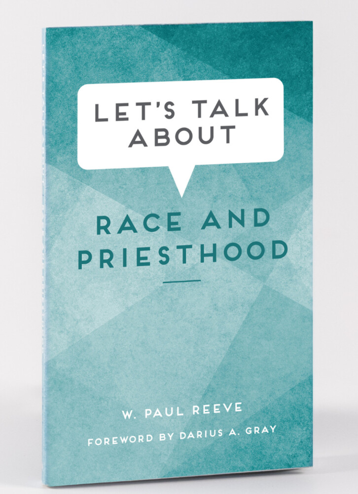 Let&#39;s Talk about Race and Priesthood