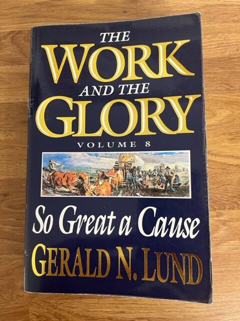 ***PRELOVED/SECOND HAND*** The Work and the Glory, Vol.8:So Great a Cause. Lund. (Paperback)