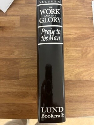 ***PRELOVED/SECOND HAND*** The Work and the Glory, Vol.6:Praise to the Man. Lund. (Hardback)
