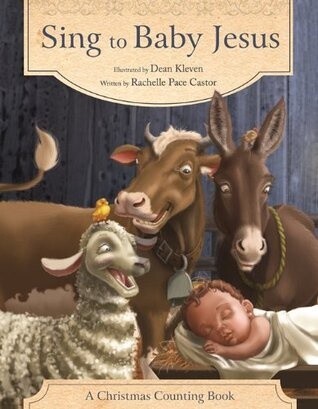 Sing to Baby Jesus A Christmas Counting Book