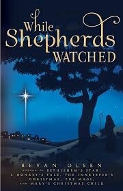 While Shepherds Watched Booklet by Bevan Olsen