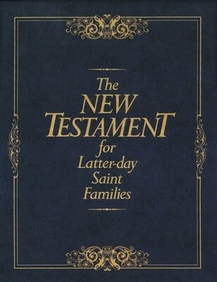 The New Testament for Latter-day Saint Families