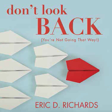 Don&#39;t Look Back (You&#39;re Not Going That Way!) by Eric D. Richards Audiobook (CD)
