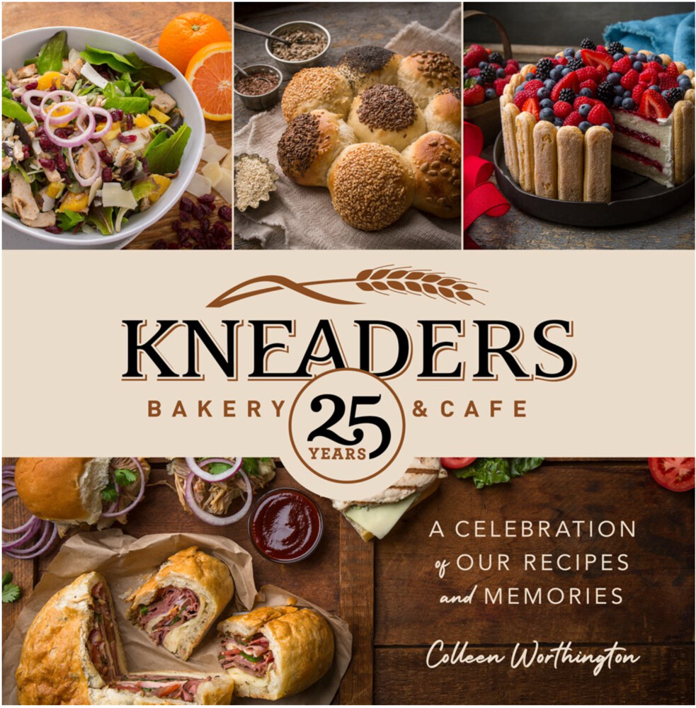 Kneaders Bakery &amp; Cafe Cookbook