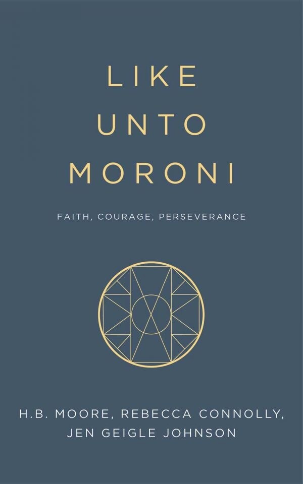 Like Unto Moroni Faith, Courage, Perseverance