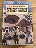 ***PRELOVED/SECOND HAND*** The Dawning of a Brighter Day, The Church in Black Africa.