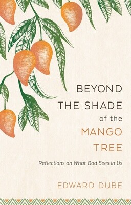 Beyond the Shade of the Mango Tree