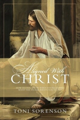 Aligned with Christ by Toni Sorenson