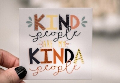 Kind People Are My Kind Of People Square Vinyl Sticker, 3x3