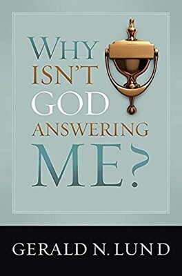WHY ISN&#39;T GOD ANSWERING ME?