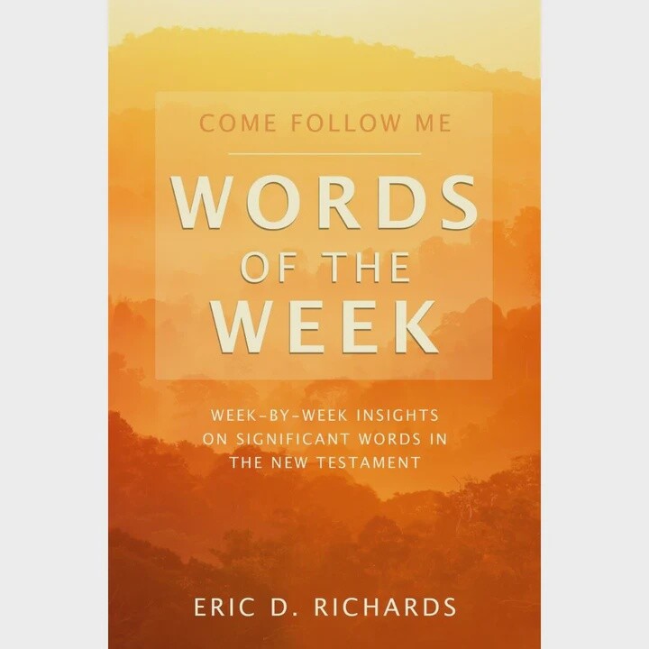 Come Follow Me Words of the Week