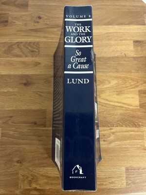 ***PRELOVED/SECOND HAND*** The Work and the Glory, Vol.8:So Great a Cause. Lund. (Paperback)