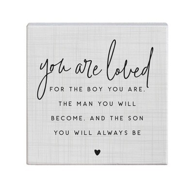 You Are Loved - For the boy you are...