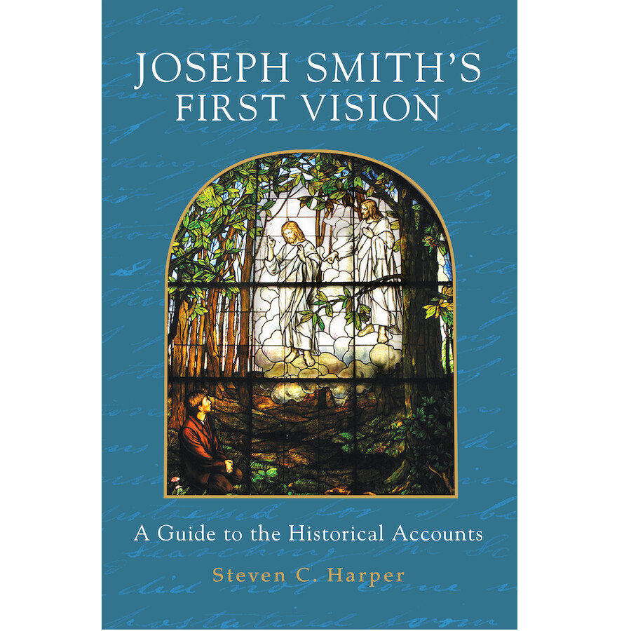 Joseph Smith&#39;s First Vision: A Guide to the Historical Accounts, Harper