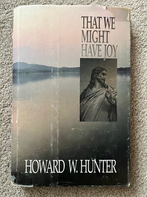 ***PRELOVED/SECOND HAND*** That we might have Joy, Howard W.Hunter