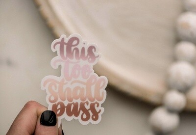 This Too Shall Pass Pink Pastel Vinyl Sticker, 3x3 in