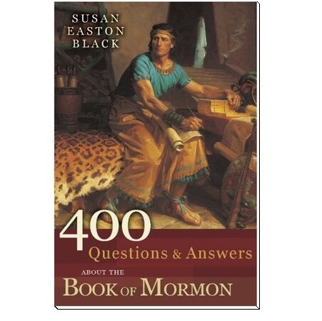 400 Questions and Answers About the Book of Mormon Susan Easton Black