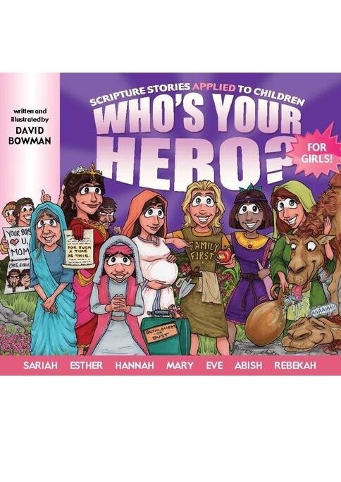 Who&#39;s Your Hero? For Girls!, Bowman